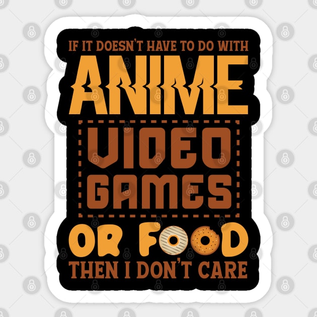 If It Doesn't Have To Do With Anime , Video Games Or Food Then I Don't  Care Sticker by busines_night